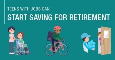 Teens with different jobs such as caring for elderly, doing bike delivery, and delivering water jugs, below words "TEENS WITH JOBS CAN START SAVING FOR RETIREMENT"