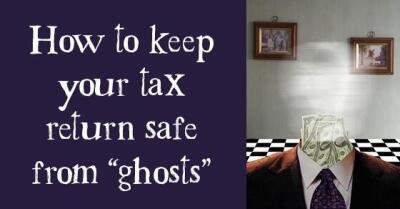 Ghost next to words "How to keep your tax return safe from 'ghosts'"